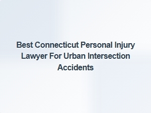 Top Connecticut Lawyer for Urban Intersection Injury Claims