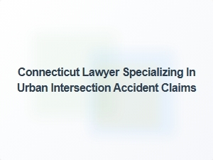 Connecticut Lawyer for Urban Intersection Accident Claims